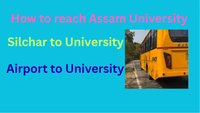how-to-reach-assam-university